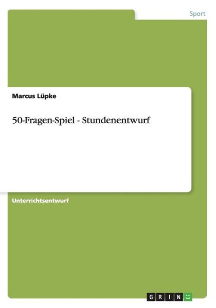 Cover for Lüpke · 50-Fragen-Spiel - Stundenentwurf (Book) (2015)
