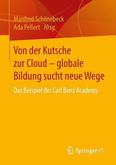 Cover for Von Der Kutsche Zur Cloud - Globale Bildung Sucht Neue Wege: Das Beispiel Der Carl Benz Academy (Paperback Book) [1. Aufl. 2016 edition] (2016)