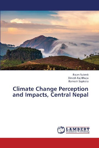 Ramesh Sapkota · Climate Change Perception and Impacts, Central Nepal (Paperback Bog) (2013)