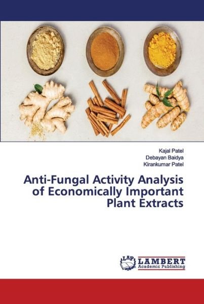 Cover for Kajal Patel · Anti-Fungal Activity Analysis of Economically Important Plant Extracts (Pocketbok) (2020)