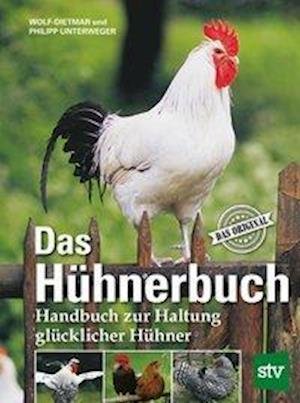 Cover for Wolf-Dietmar Unterweger · Das Hühnerbuch (Hardcover Book) (2019)