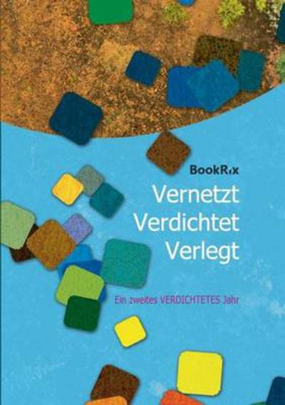 Cover for Gmbh Bookrix · Vernetzt Verdichtet Verlegt (Taschenbuch) (2013)