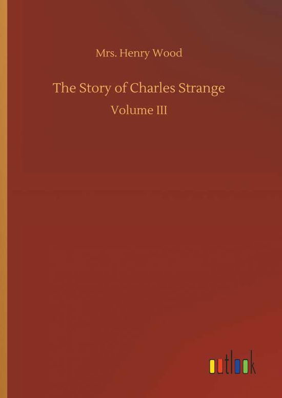 The Story of Charles Strange - Wood - Books -  - 9783732663903 - April 6, 2018