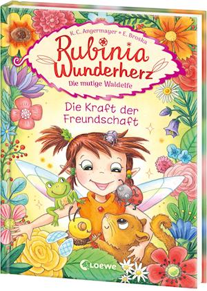 Rubinia Wunderherz, die mutige Waldelfe (Band 7) - Die Kraft der Freundschaft - Karen Christine Angermayer - Books - Loewe - 9783743214903 - February 13, 2025