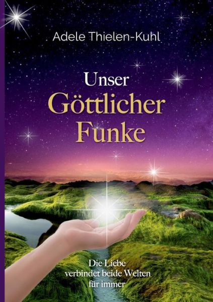 Cover for Thielen-Kuhl · Unser Göttlicher Funke (Book) (2019)