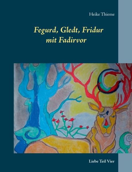 Cover for Thieme · Fegurd, Gledt, Fridur mit Fadirv (Book) (2020)