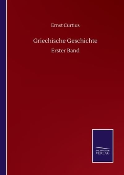 Cover for Ernst Curtius · Griechische Geschichte: Erster Band (Pocketbok) (2020)