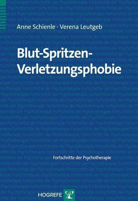 Cover for Schienle · Blut-Spritzen-Verletzungsphobi (Book)