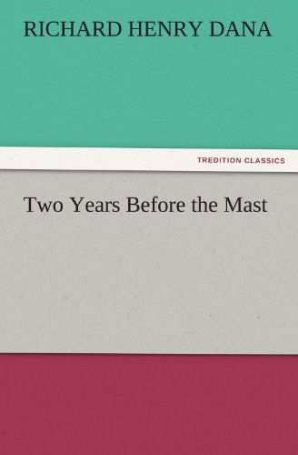 Cover for Richard Henry Dana · Two Years Before the Mast (Tredition Classics) (Paperback Book) (2011)