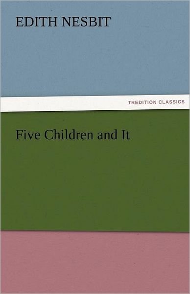 Cover for E. (Edith) Nesbit · Five Children and It (Tredition Classics) (Pocketbok) (2011)