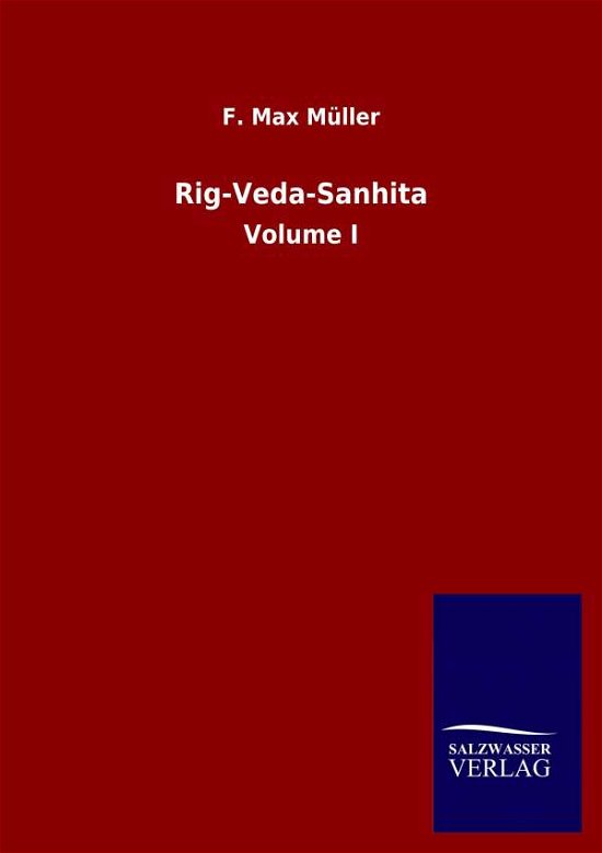 Cover for F Max Muller · Rig-Veda-Sanhita: Volume I (Taschenbuch) (2020)