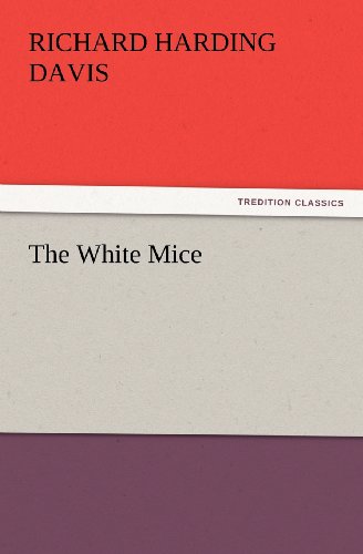 Cover for Richard Harding Davis · The White Mice (Tredition Classics) (Paperback Book) (2012)