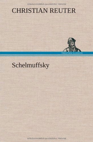 Cover for Christian Reuter · Schelmuffsky (Hardcover Book) [German edition] (2012)