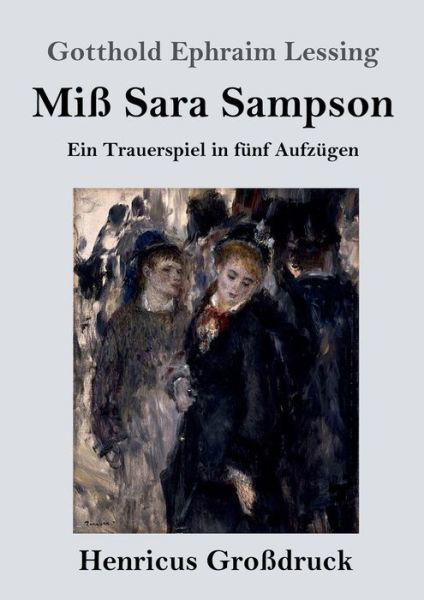 Cover for Gotthold Ephraim Lessing · Miss Sara Sampson (Grossdruck) (Paperback Book) (2019)