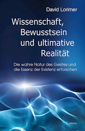 Cover for David Lorimer · Wissenschaft, Bewusstsein und ultimative Realität (Book) (2024)