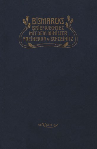 Cover for Otto Von Bismarck · Otto Fürst Von Bismarck. Bismarcks Briefwechsel Mit Dem Minister Freiherrn Von Schleinitz 1858 -1861 (Paperback Book) [German edition] (2011)