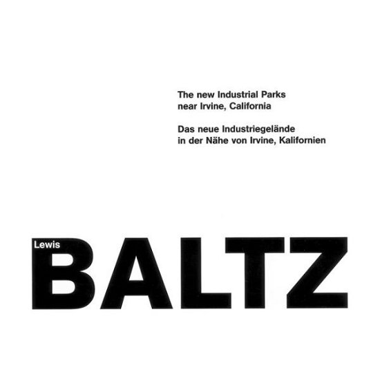 Cover for Lewis Baltz · Lewis Baltz: The New Industrial Parks Near Irvine, California (Gebundenes Buch) (2025)