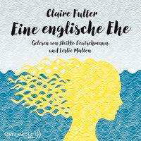 Cover for Claire Fuller · CD Eine englische Ehe (CD)