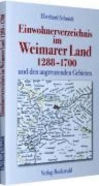 Einwohnerverzeichnis im Weimarer Land 1288-1700 und den angrenzenden Gebiete - Eberhard Schmidt - Books - Rockstuhl Verlag - 9783934748903 - August 1, 2009