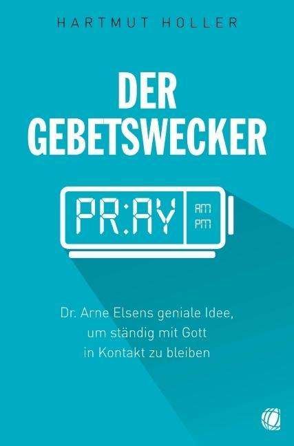 Der Gebetswecker - Holler - Books -  - 9783936322903 - 