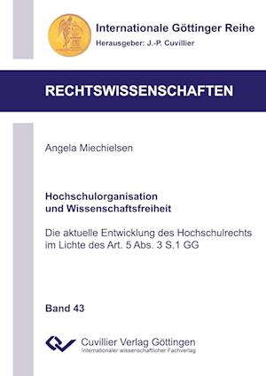 Cover for Angela Miechielsen · Hochschulorganisation und Wissenschaftsfreiheit (Band 43). Die aktuelle Entwicklung des Hochschulrechts im Lichte des Art. 5 Abs. 3 S.1 GG (Paperback Book) (2013)