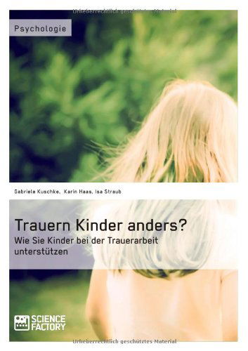 Cover for Isa Straub · Trauern Kinder Anders? (Paperback Book) [German edition] (2013)