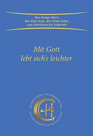 Mit Gott lebt sich's leichter - Gabriele - Books - Gabriele-Verlag Das Wort - 9783964464903 - October 1, 2023