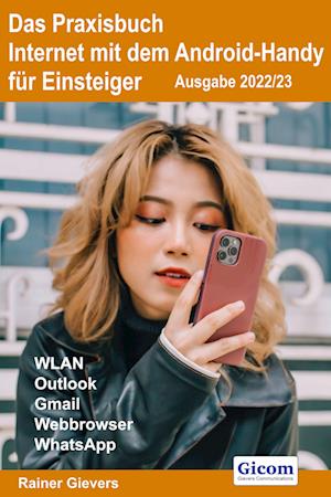 Rainer Gievers · Das Praxisbuch Internet mit dem Android-Handy - Anleitung für Einsteiger (Ausgabe 2022/23) (Pocketbok) (2022)