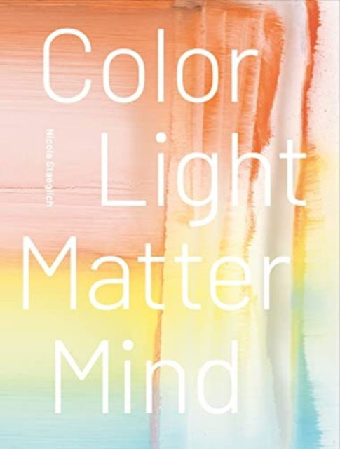 Cover for Ulrich Loock · Nicola Staeglich: Color Light Matter Mind (Hardcover Book) (2022)