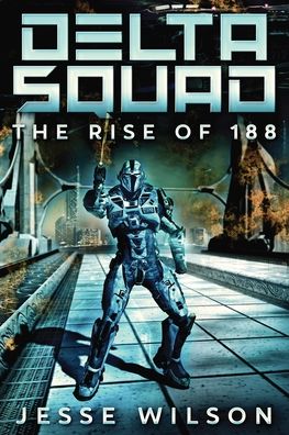 Cover for Jesse Wilson · The Rise Of 188 - Delta Squad (Paperback Book) [Large type / large print edition] (2021)