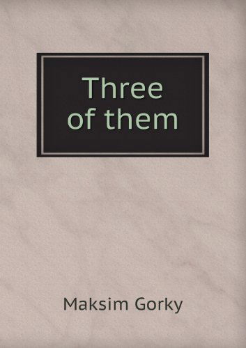 Cover for Maksim Gorky · Three of Them (Paperback Book) (2013)