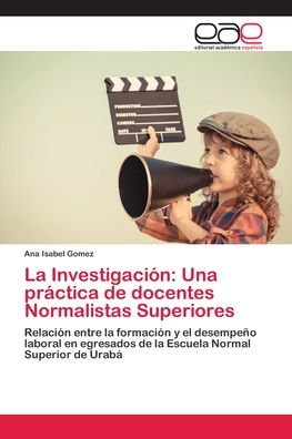 La Investigación: Una práctica de - Gomez - Bücher -  - 9786202259903 - 4. Januar 2018