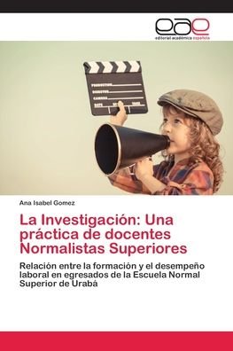 Cover for Gomez · La Investigación: Una práctica de (Bog) (2018)