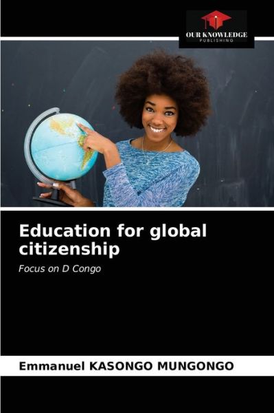 Cover for Emmanuel Kasongo Mungongo · Education for global citizenship (Paperback Book) (2021)