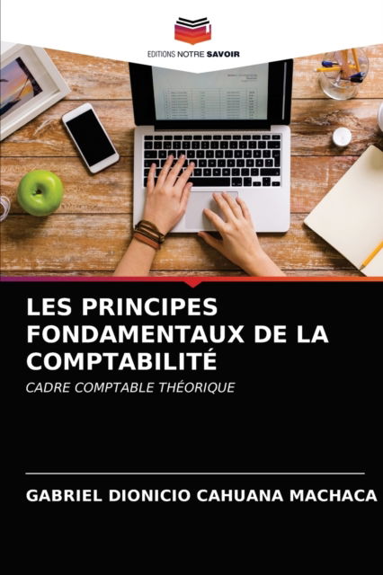 Cover for Gabriel Dionicio Cahuana Machaca · Les Principes Fondamentaux de la Comptabilite (Paperback Book) (2021)