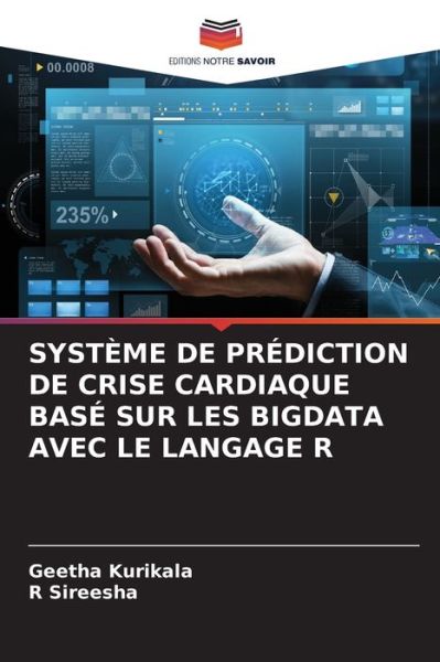 Cover for Geetha Kurikala · Systeme de Prediction de Crise Cardiaque Base Sur Les Bigdata Avec Le Langage R (Paperback Book) (2021)