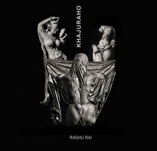 Cover for Raghu Rai · Khajuraho (Hardcover Book) (2016)