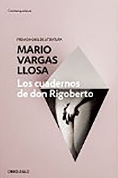 Cover for Mario Vargas Llosa · Los Cuadernos De Don Rigoberto (Pocketbok) (2015)