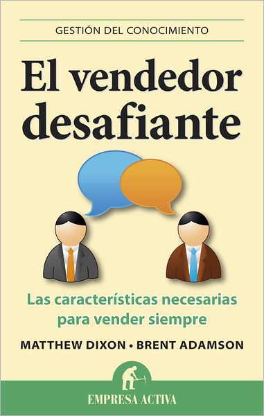 Cover for Matthew Dixon · El Vendedor Desafiante (Gestion Del Conocimiento / Knowledge Management) (Spanish Edition) (Paperback Book) [Spanish, Tra edition] (2012)