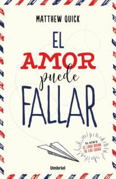 El Amor Puede Fallar - Matthew Quick - Książki - Urano - 9788492915903 - 31 maja 2017