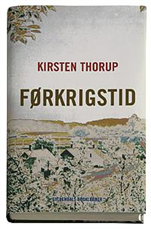 Cover for Kirsten Thorup · Førkrigstid (Bound Book) [1. Painos] (2007)