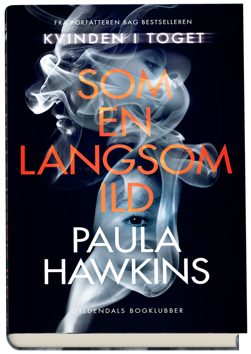 Cover for Paula Hawkins · Som en langsom ild (Indbundet Bog) [1. udgave] (2021)