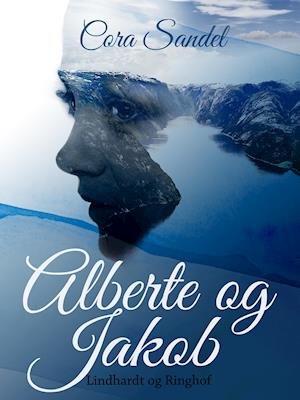 Cover for Cora Sandel · Alberte og Jakob: Alberte og Jakob (Taschenbuch) [1. Ausgabe] (2018)