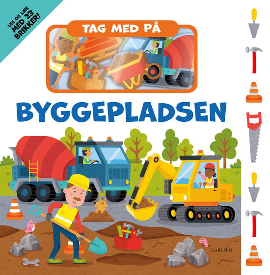 . · Tag med på byggepladsen (Pappbok) [1:a utgåva] (2024)