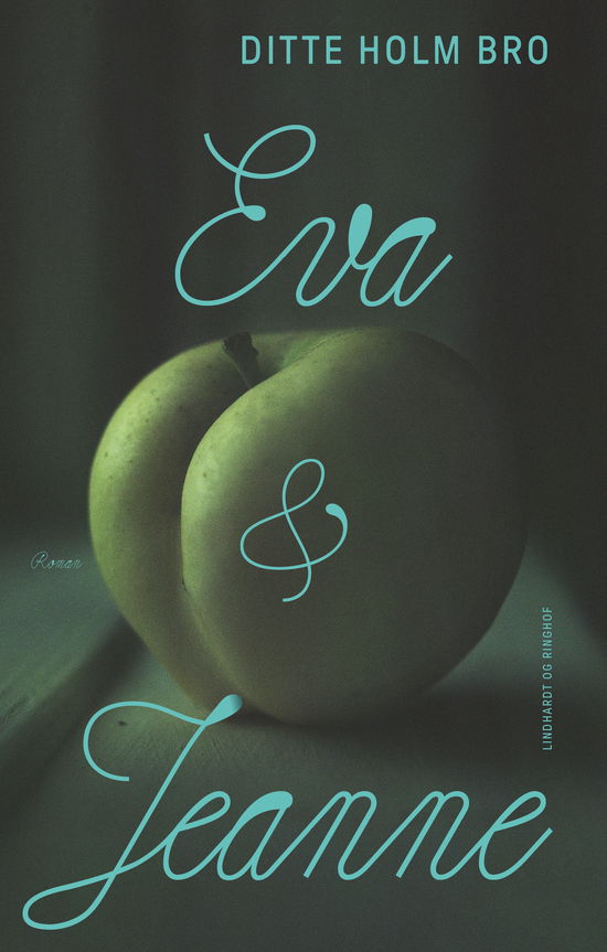 Cover for Ditte Holm Bro · Eva &amp; Jeanne (Sewn Spine Book) [1st edition] (2025)