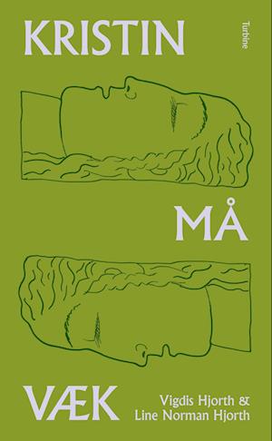 Cover for Vigdis Hjorth &amp; Line Norman Hjorth · Kristin må væk (Gebundenes Buch) [1. Ausgabe] (2023)