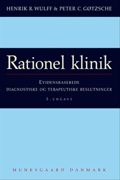 Rationel klinik - Henrik Wulff; Peter C. Gøtzsche - Books - Munksgaard - 9788762805903 - January 16, 2006
