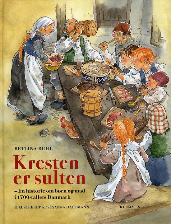 Kresten er sulten - En historie om børn og mad i gamle dage - Bettina Buhl - Książki - Klematis - 9788764108903 - 18 października 2012