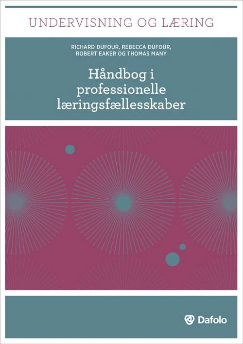 Cover for Richard DuFour, Rebecca DuFour, Robert Eaker og Thomas Many · Undervisning og læring: Håndbog i professionelle læringsfællesskaber (Paperback Book) [1º edição] (2016)