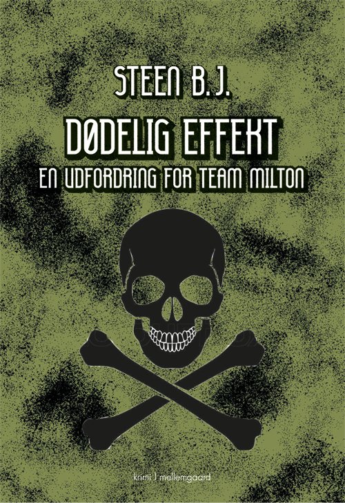 Cover for Steen B.J. · En udfordring for Team Milton: Dødelig effekt (Sewn Spine Book) [1st edition] (2020)